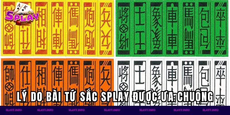 Lý do bài tứ sắc SPLAY được ưa chuộng