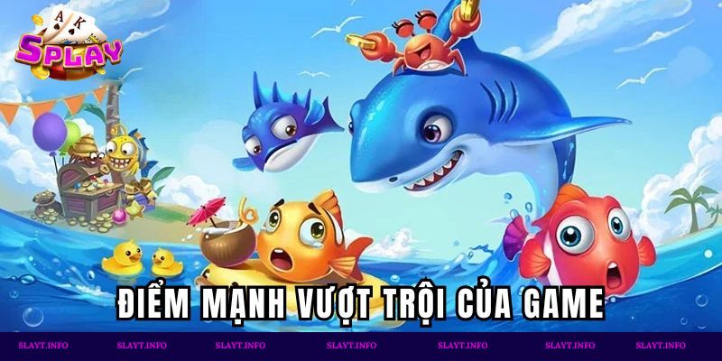 Điểm mạnh vượt trội của game