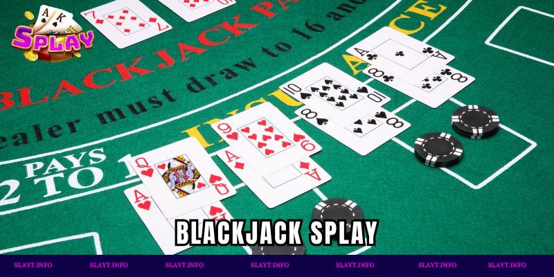 Blackjack Splay
