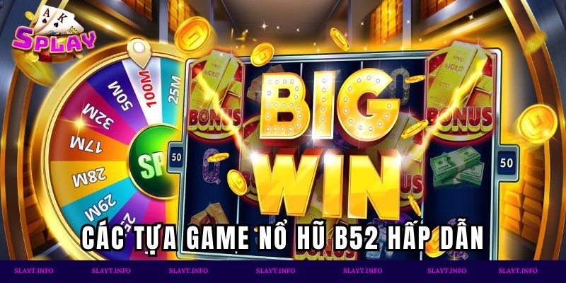 Những tựa game nổ hũ đặc sắc