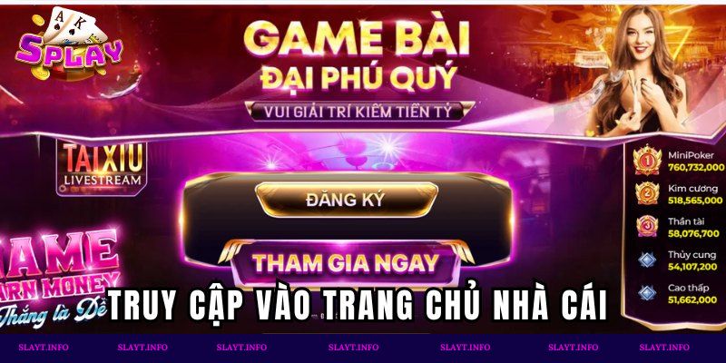 Truy cập vào trang chủ nhà cái