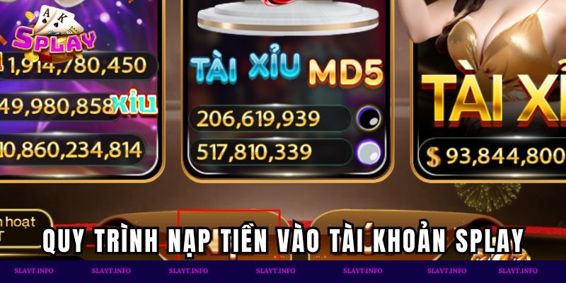 Quy trình nạp tiền Splay nhanh chóng