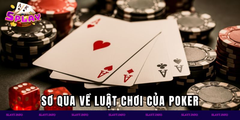 Sơ qua về luật chơi của Poker tại Splay
