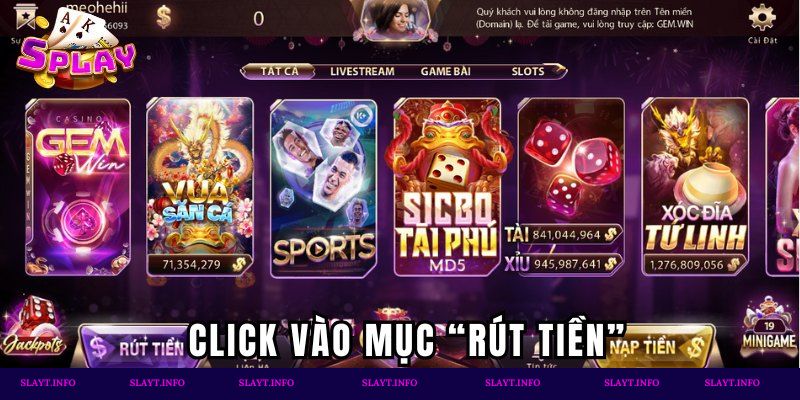 Tiếp đó hãy click vào mục “Rút tiền”