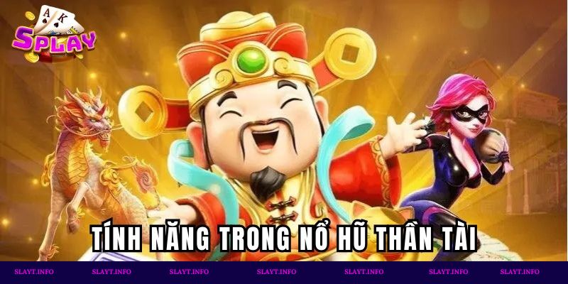 Các tính năng vượt trội trong slot game