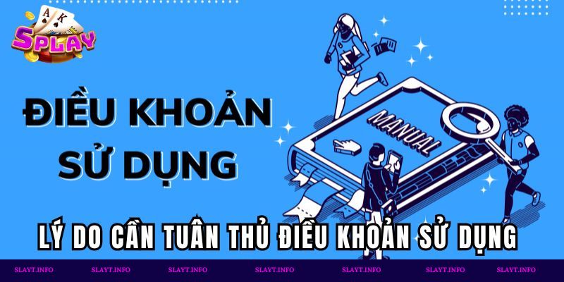 Lý do cần tuân thủ quy định sử dụng tại SPLAY