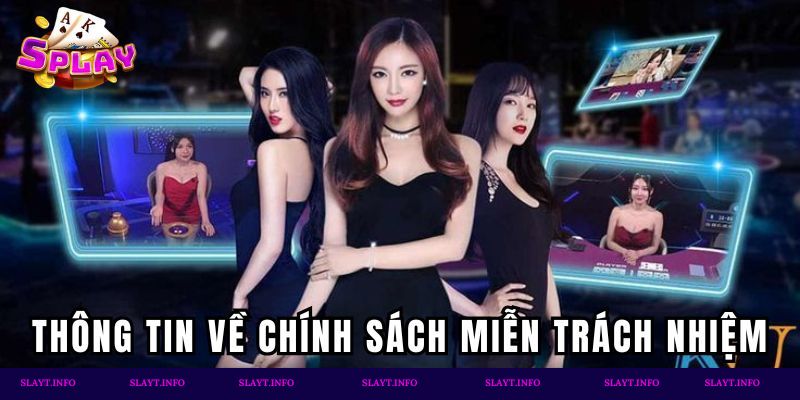 Thông tin về chính sách miễn trách nhiệm của SPLAY