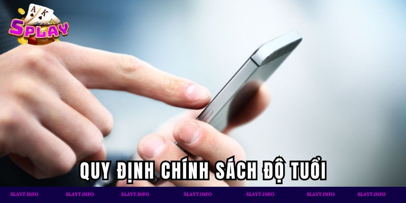 Quy định chính sách độ tuổi khi tham gia cá cược tại Splay